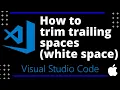 How to trim trailing whitespace in Visual Studio Code macOS example