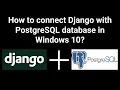 27 How to connect Django with PostgreSQL database in Windows 10