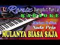 Lagu MULANYA BIASA SAJA - Meriam Bellina || Karaoke (Nada Pria) DJ MIX DUT NOSTALGIA