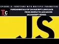 Fundamentals Of JavaScript Language Episode 8 Using Function With Multiple Parameters