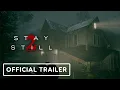 Download Lagu Stay Still 2 - Launch Trailer 4K