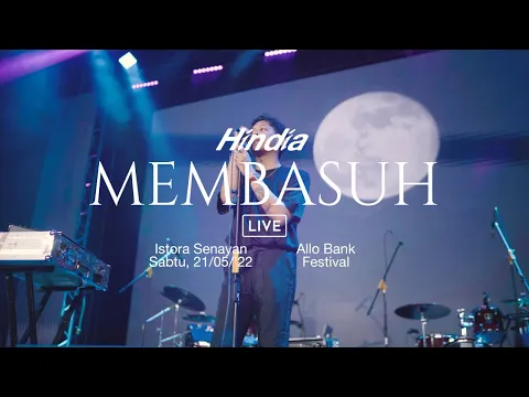 Download MP3 Hindia - Membasuh (Live Recorded Version at Allo Bank Festival 2022)