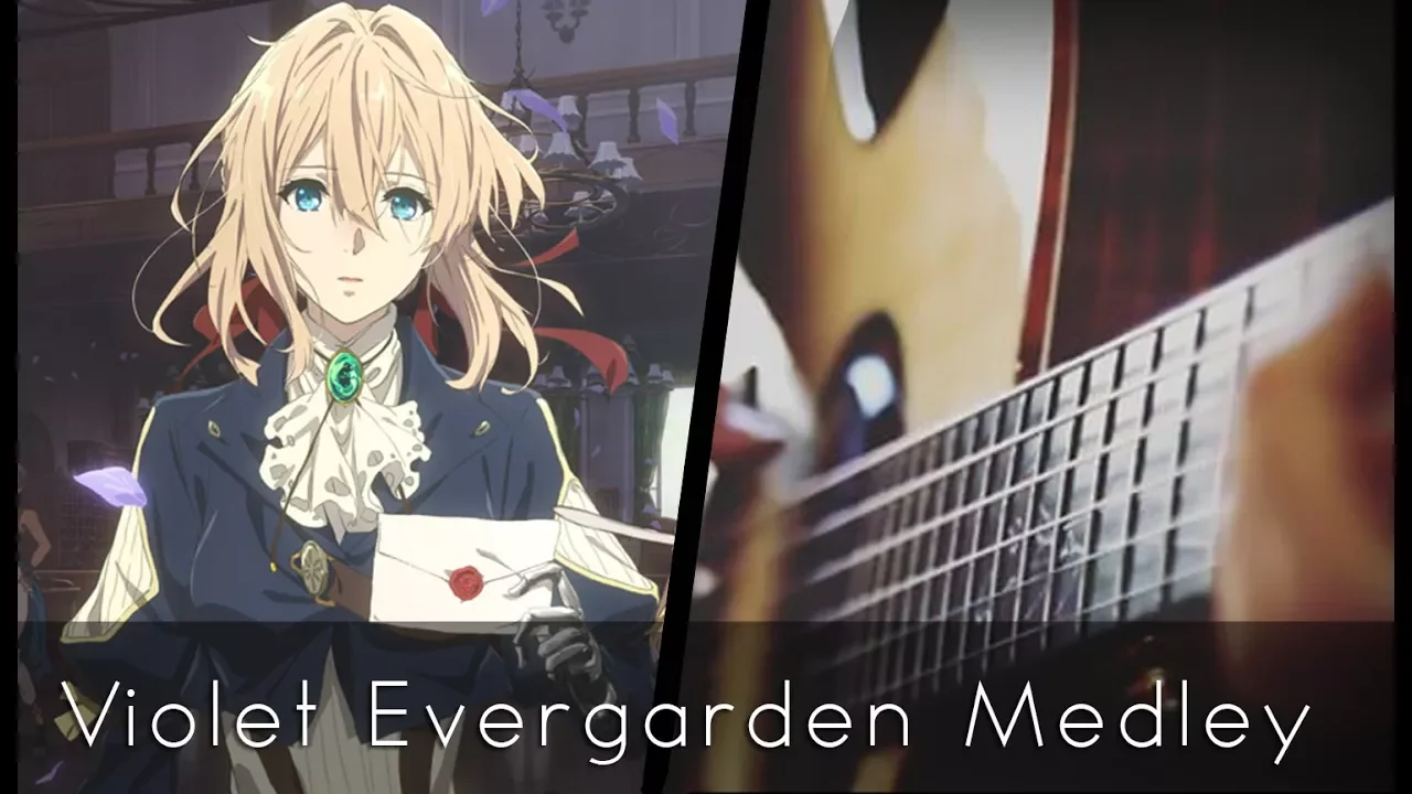 Violet Evergarden OST Medley (Acoustic Guitar)【Tabs】 Violet Evergarden OST Medley (Acoustic Guitar)【Tabs】