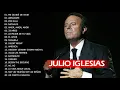 Download Lagu Julio Iglesias Greatest Hits || Best Songs Julio Iglesias Album 2021