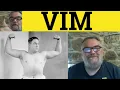 Vim and Vigour Meaning - Vim Examples