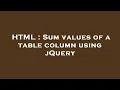 HTML Sum values of a table column using jQuery
