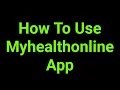 How To Use Myhealthonline App