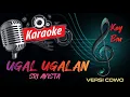 Download Lagu UGAL UGALAN KARAOKE (VERSI COWO)
