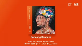 Download Kunto Aji - Rancang Rencana (Official Audio) MP3