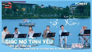 Download XHTDRLX2 | Giấc Mơ Tình Yêu - Nhóm Xuân Hạ Thu Đông, MIN, Ali Hoàng Dương MP3