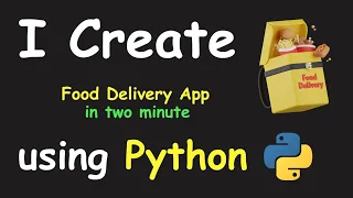 I CREATE FOOD DELIVERY APP IN 2 MIN USING PYTHON LEARN PYTHON BY BUILDING SIMPLE PROJECTS