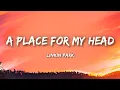 Download Lagu Linkin Park - A Place for My Head (Lyrics)