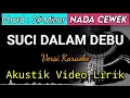 Lagu SUCI DALAM DEBU - IKLIM Akustik karaoke Video Lirik | Nada Cewek