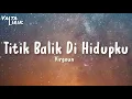 Virgoun - Titik Balik Di Hidupku (lirik)