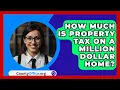Lagu How Much Is Property Tax On A Million Dollar Home? - CountyOffice.org