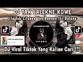 Download Lagu DJ TAK LALEKNE KOWE || LILO TAK LILAKNE YEN PANCEN IKI DALANE SOUND VIRAL TIKTOK TERBARU
