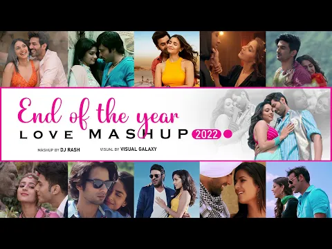 Download MP3 End Of The Year Love Mashup 2022 | DJ Rash | Visual Galaxy | Love Mashup 2022 | Bollywood Lofi Love