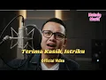 Lagu Terima Kasih, Istriku – Lagu Romantis Tentang Cinta dan Pengorbanan (Official Music Video)