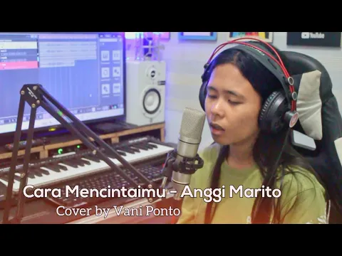 Download MP3 Cara Mencintaimu - Anggi Marito | Cover by Vani Ponto