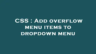 CSS Add overflow menu items to dropdown menu