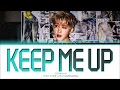 B.I Keep me up Lyrics (Color Coded Lyrics)