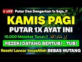 Download Lagu MUSTAJAB❗Dzikir Hari Kamis Berkah Pembuka Pintu Rezeki Dari Segala Penjuru, Morning Dua