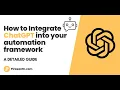 How to Integrate ChatGPT into your automation framework