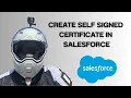 How to create Self signed certificate and use it in Identity provider Salesforce 2025 guide