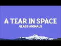 @GlassAnimals - A Tear In Space (Airlock) Lyrics