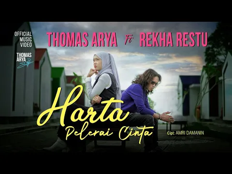 Download MP3 Thomas Arya feat. Rheka Restu - Harta Pelerai Cinta (Official Music Video)