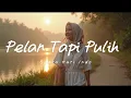 Download Lagu Kadang Kita Cuma Butuh Waktu – Pelan Tapi Pulih
