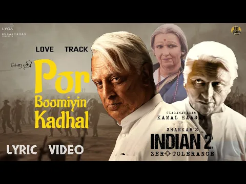 Download MP3 Indian 2 - Por Boomiyin Kadhal Lyric Video [ Senapathi Love Track ] | Kamal Haasan |Shankar |Anirudh