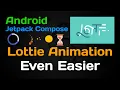 Lottie animation in jetpack compose even easier how to use Lottie animation in jetpack compose