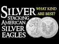 Silver Stacking American Silver Eagles - What Kind are Best