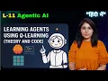L-11 Learning Agents using Q-Learning Theory and code Agentic AI Course