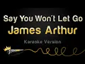 Download Lagu James Arthur - Say You Won't Let Go (Karaoke Version)