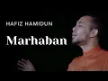 Download Lagu Marhaban - Hafiz Hamidun (Album: Marhaba)
