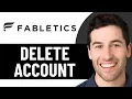 HOW TO DELETE FABLETICS ACCOUNT 2026 FULL GUIDE