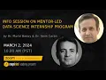 Info Session on Mentor Led Data Science Internship Program - Dr Yasin Ceran