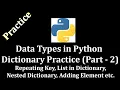Data Types in Python Dictionary Practice Part 2 Repeating Key Adding Element etc LearnWithMrRJ