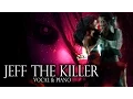 Download Lagu Jeff The Killer Theme (Vocal Piano Ver.) Sweet Dreams Are Made Of Screams