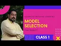 Introduction to Model Selection Unit 1 Model Selection Advanced Machine Learning Course