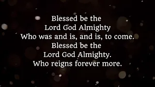 blessed be the lord god almighty