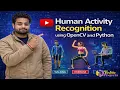 Human Activity Recognition using OpenCV and Python Machine Learning Engineering Projects