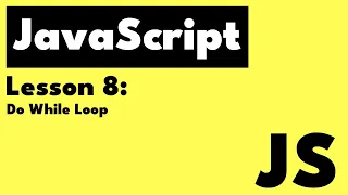 Javascript - Lesson 8 Do While Loops