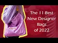The 11 Best New Designer Bags of 2022