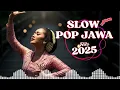 Lagu Slow Pop Jawa Paling Syahdu | Cover Akustik 2025 | Rindu \u0026 Kenangan Bikin Tenang