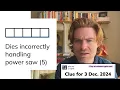 Minute Cryptic Clue for 3 Dec 2024 Dies incorrectly handling power saw 5