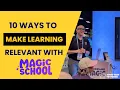 10 Ways to Make Learning Relevant with MagicSchool