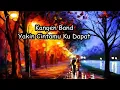 Download Lagu Kangen Band - Yakin Cintamu Ku Dapat(Lyrics)